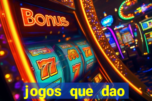 jogos que dao dinheiro ao se cadastrar